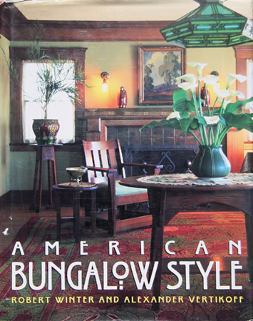 American Bungalow Style by Robert Winter & Alexander Vertikoff